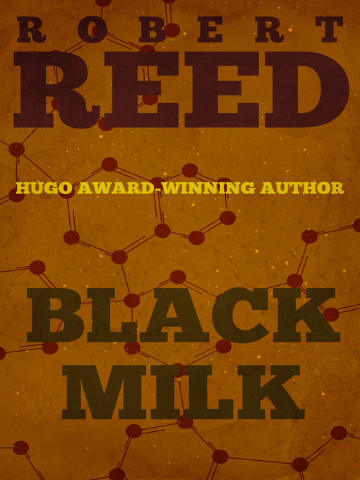 Title details for Black Milk by Robert Reed - Available